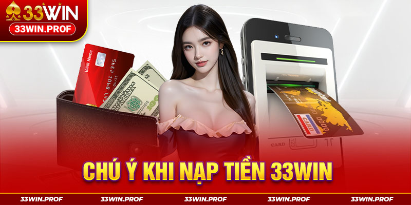 Chú ý khi nạp tiền 23win